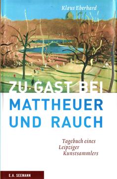 Klaus Eberhard, „Zu Gast bei Mattheuer und Rauch“